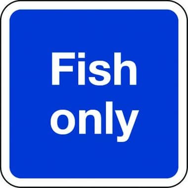 Fish only