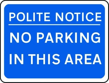 Polite notice, no parking sign