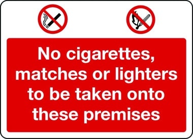 No cigarettes, matches or lighters to be taken onto premises sign