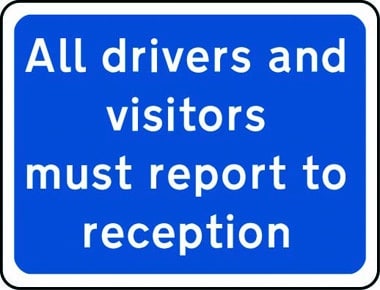 All drivers and visitors report to reception sign