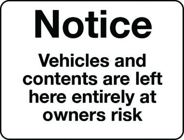 Vehicles and contents left here at owners risk notice