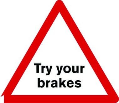 Try your brakes temporary traffic sign