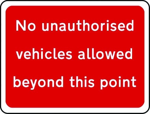 No unauthorised vehicles beyond this point sign