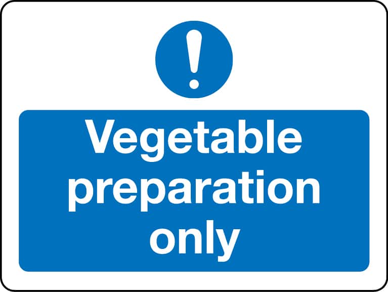 Vegetable preparation only sign