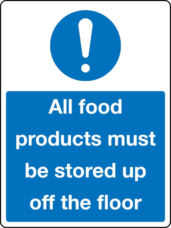 All food products must be stored up off the floor sign