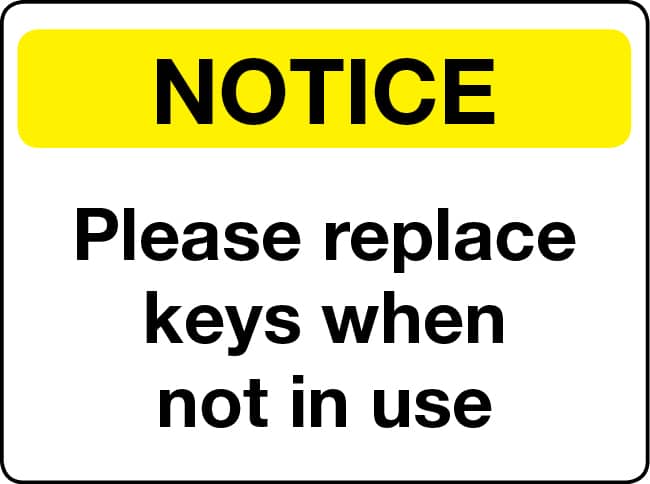 Please replace keys when not in use notice