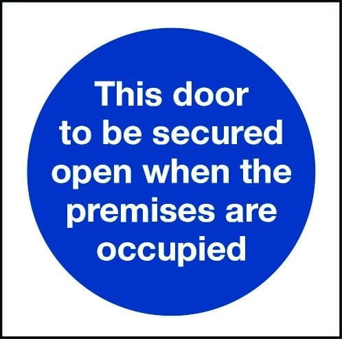 This door to be secured open when the premises are occupied sign