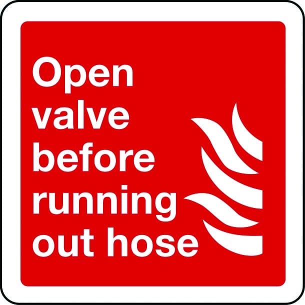 Open valve before running out hose sign