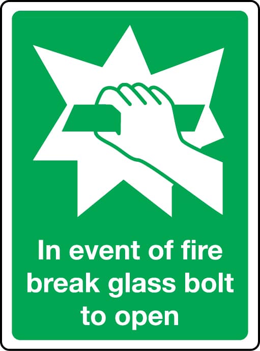 In event of fire break glass bolt to open sign