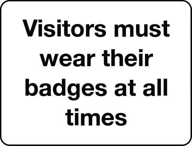 Visitors must wear badges at all times notice