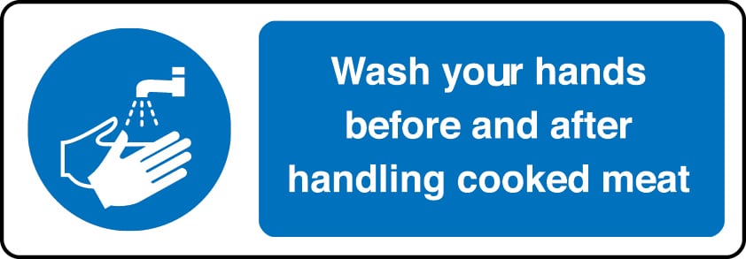 Wash your hands before and after handling cooked meat sign