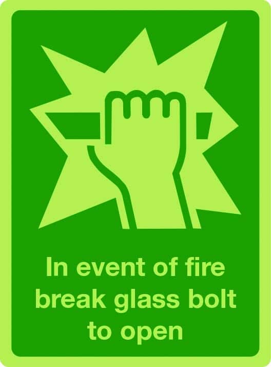 In event of fire break glass bolt to open photolumiescent sign