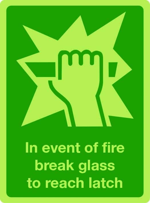 In event of fire break glass to reach latch photoluminescent sign