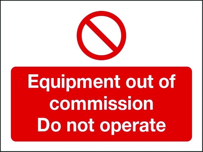 Equipment out of commission do not operate sign