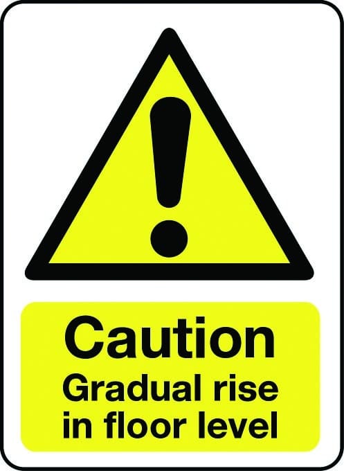 Caution gradual rise in floor level sign