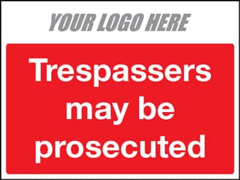 Trespassers may be prosecuted