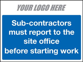 Sub-contractors must report to site office